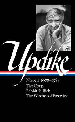 John Updike: Novely 1978-1984 (Loa #339): The Coup / Rabbit Is Rich / The Witches of Eastwick - John Updike: Novels 1978-1984 (Loa #339): The Coup / Rabbit Is Rich / The Witches of Eastwick