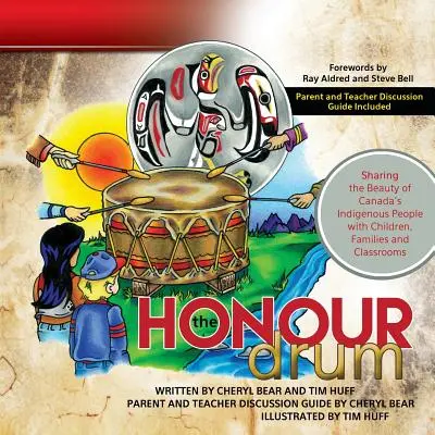 The Honour Drum: Sharing the Beauty of Canada's Indigenous People with Children, Families and Classrooms (Bubon cti: Podelenie sa o krásu pôvodných obyvateľov Kanady s deťmi, rodinami a triedami) - The Honour Drum: Sharing the Beauty of Canada's Indigenous People with Children, Families and Classrooms