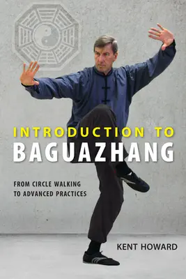 Úvod do baguazhangu: Od chôdze v kruhu k pokročilým cvičeniam - Introduction to Baguazhang: From Circle Walking to Advanced Practices