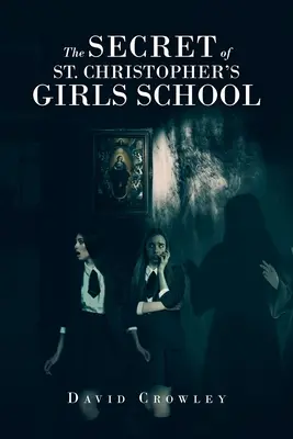 Tajomstvo dievčenskej školy svätého Krištofa - The Secret Of St. Christopher's Girls School