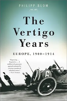 Závratné roky: Európa, 1900-1914 - The Vertigo Years: Europe, 1900-1914