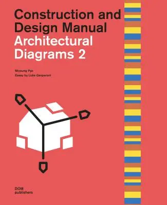 Architektonické schémy 2: Príručka konštrukcie a dizajnu - Architectural Diagrams 2: Construction and Design Manual