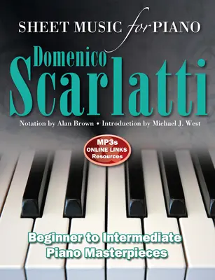 Domenico Scarlatti: Noty pre klavír: pre stredne pokročilých až pokročilých - Domenico Scarlatti: Sheet Music for Piano: Intermediate to Advanced