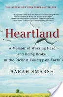Heartland: Memoáre o tvrdej práci a bez peňazí v najbohatšej krajine na svete - Heartland: A Memoir of Working Hard and Being Broke in the Richest Country on Earth