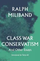 Konzervativizmus počas triednej vojny: A iné eseje - Class War Conservatism: And Other Essays