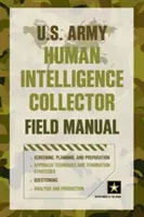 Poľná príručka pre zberateľov ľudskej inteligencie americkej armády - U.S. Army Human Intelligence Collector Field Manual
