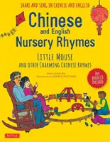 Čínske a anglické detské riekanky: [s audio diskom v čínštine a angličtine] - Chinese and English Nursery Rhymes: Little Mouse and Other Charming Chinese Rhymes [With Audio Disc in Chinese & English Included]