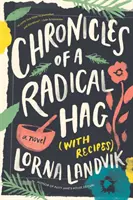 Kroniky radikálnej čarodejnice (s receptami) - Chronicles of a Radical Hag (with Recipes)