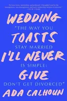 Svadobné prípitky, ktoré nikdy nebudem dávať - Wedding Toasts I'll Never Give