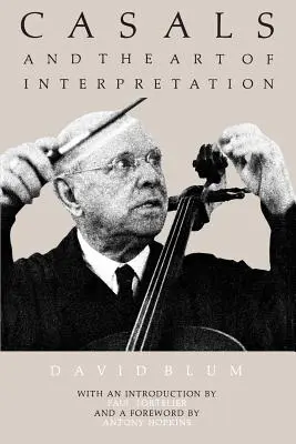 Casals a umenie interpretácie - Casals and the Art of Interpretation