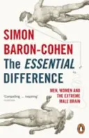 Zásadný rozdiel - Muži, ženy a extrémny mužský mozog - Essential Difference - Men, Women and the Extreme Male Brain
