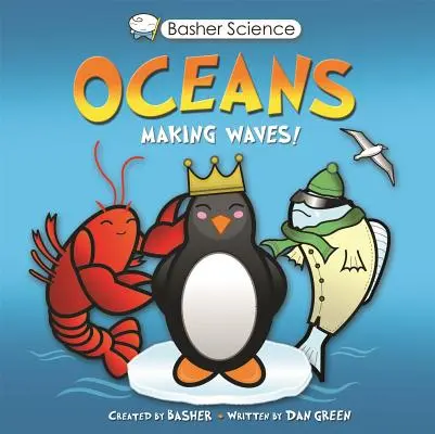 Basher Science: Oceány: Vlny! - Basher Science: Oceans: Making Waves!