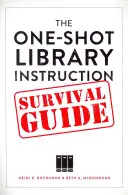 Príručka na prežitie v knižnici na jeden záber - The One-Shot Library Instruction Survival Guide