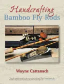 Ručná výroba bambusových muškárskych prútov - Handcrafting Bamboo Fly Rods