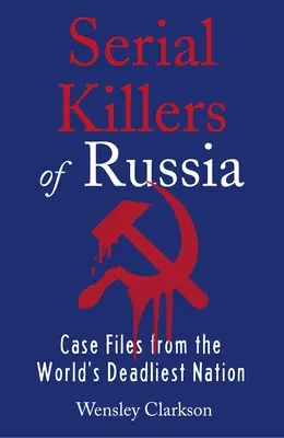 Sérioví vrahovia z Ruska - Serial Killers of Russia