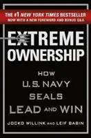Extrémne vlastníctvo: Ako Navy Seals vedú a víťazia - Extreme Ownership: How U.S. Navy Seals Lead and Win