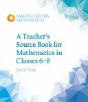 Učiteľská príručka pre učiteľov matematiky v triedach 6 až 8 - Teacher's Source Book for Mathematics in Classes 6 to 8