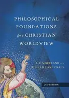 Filozofické základy kresťanského svetonázoru - Philosophical Foundations for a Christian Worldview