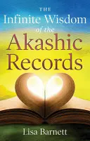 Nekonečná múdrosť akášických záznamov: Ako sa ľahko dostať k plánu svojej duše - The Infinite Wisdom of the Akashic Records: How to Access Your Soul's Plan with Ease
