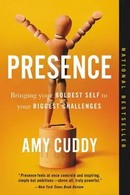 Prítomnosť: Prineste svoje najodvážnejšie ja do najväčších výziev - Presence: Bringing Your Boldest Self to Your Biggest Challenges