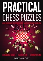 Praktické šachové hádanky: 600 pozícií na zlepšenie kalkulácie a úsudku - Practical Chess Puzzles: 600 Positions to Improve Your Calculation and Judgment
