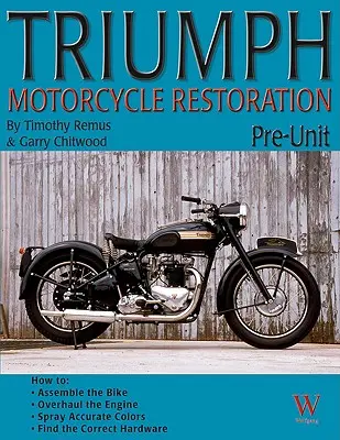 Obnova motocyklov Triumph: Pre-Unit - Triumph Motorcycle Restoration: Pre-Unit