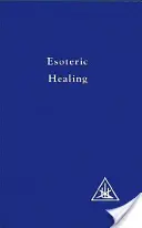Ezoterické liečenie, zväzok 4 - Esoteric Healing, Vol 4