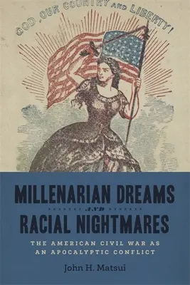 Milenárske sny a rasové nočné mory: Americká občianska vojna ako apokalyptický konflikt - Millenarian Dreams and Racial Nightmares: The American Civil War as an Apocalyptic Conflict
