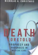 Predpovedaná smrť: Proroctvá a prognózy v lekárskej starostlivosti - Death Foretold: Prophecy and Prognosis in Medical Care