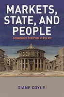 Trhy, štát a ľudia: Ekonomika pre verejnú politiku - Markets, State, and People: Economics for Public Policy