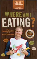 Kde sa stravujem? Dobrodružstvo v globálnom potravinovom hospodárstve s otázkami na diskusiu a sprievodcom pre globálne stravovanie - Where Am I Eating?: An Adventure Through the Global Food Economy with Discussion Questions and a Guide to Going Glocal