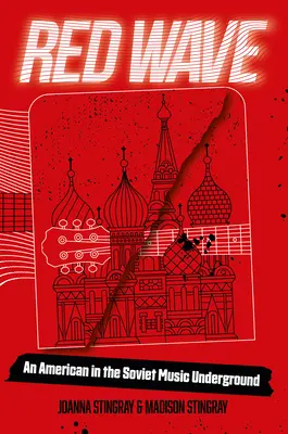 Červená vlna: Američan v sovietskom hudobnom podzemí - Red Wave: An American in the Soviet Music Underground