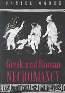 Grécka a rímska nekromancia - Greek and Roman Necromancy