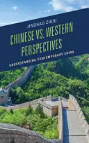 Čínske verzus západné perspektívy: Pochopenie súčasnej Číny z pohľadu západných pohľadov. - Chinese vs. Western Perspectives: Understanding Contemporary China