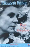 Elizabeth Bishopová: Básnik periférie - Elizabeth Bishop: Poet of the Periphery
