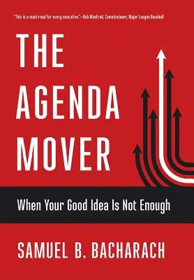 The Agenda Mover: Keď váš dobrý nápad nestačí - The Agenda Mover: When Your Good Idea Is Not Enough