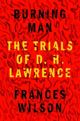 Burning Man (Horiaci muž): H. Lawrence: Procesy s D. H. Lawrenceom - Burning Man: The Trials of D. H. Lawrence
