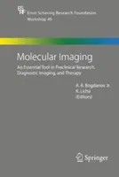 Molekulárne zobrazovanie: Molekulárne zobrazovanie: základný nástroj predklinického výskumu, diagnostického zobrazovania a terapie - Molecular Imaging: An Essential Tool in Preclinical Research, Diagnostic Imaging, and Therapy