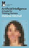 Umelá inteligencia - príručka pre mysliacich ľudí - Artificial Intelligence - A Guide for Thinking Humans