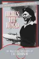 Mamička je slovo: Eve Bransonová: Dobrodružstvá Evy Bransonovej vo vysokých lietadlách - Mum's the Word: The High-Flying Adventures of Eve Branson