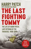 Posledný bojujúci Tommy - Život Harryho Patcha, posledného veterána zo zákopov, 1898-2009 - Last Fighting Tommy - The Life of Harry Patch, Last Veteran of the Trenches, 1898-2009