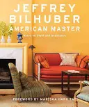 Jeffrey Bilhuber: Americký majster - Jeffrey Bilhuber: American Master