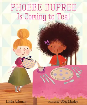 Phoebe Dupreeová prichádza na čaj! - Phoebe Dupree Is Coming to Tea!