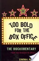 Príliš odvážne pre kasu: Zosmiešňovanie od veľkého po malé plátno - Too Bold for the Box Office: The Mockumentary from Big Screen to Small