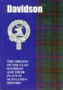 Davidsonovci - Pôvod klanu Davidsonovcov a ich miesto v dejinách - Davidsons - The Origins of the Clan Davidson and Their Place in History