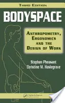 Bodyspace: Antropometria, ergonómia a dizajn práce, tretie vydanie - Bodyspace: Anthropometry, Ergonomics and the Design of Work, Third Edition