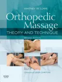 Ortopedická masáž: Teória a technika - Orthopedic Massage: Theory and Technique