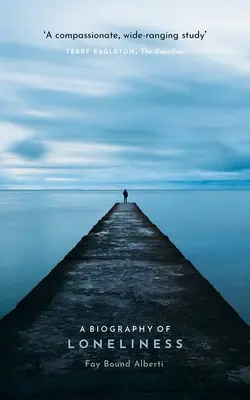 Životopis osamelosti: História jednej emócie - A Biography of Loneliness: The History of an Emotion