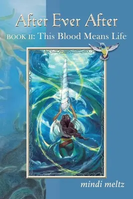 After Ever After: Táto krv znamená život (druhá kniha trilógie After Ever After) - After Ever After: This Blood Means Life (Book Two of the After Ever After Trilogy)