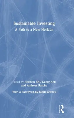 Udržateľné investovanie: Cesta k novému horizontu - Sustainable Investing: A Path to a New Horizon